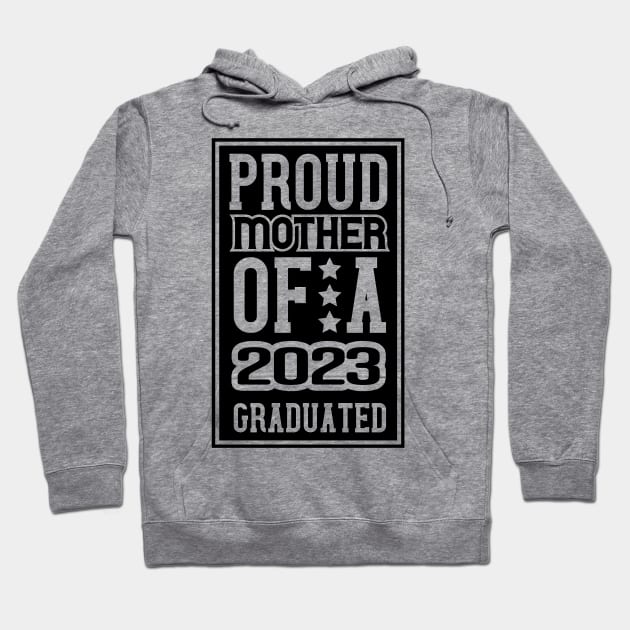 Proud mother of a 2023 graduate Hoodie by joyjeff